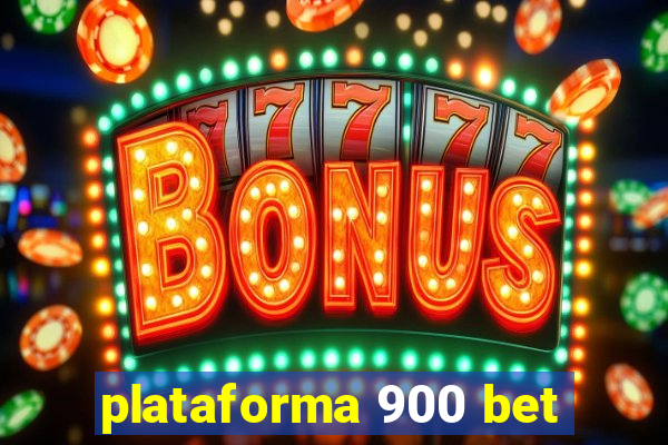 plataforma 900 bet